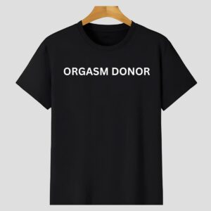 Orgasm donor savage print t-shirt